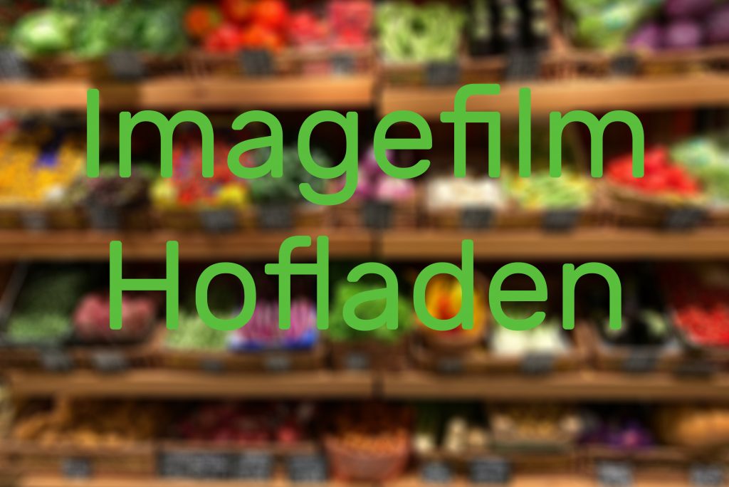 Startbild Imagefilm Hofladen mit Foto by raul gonzalez escobar on unsplash B